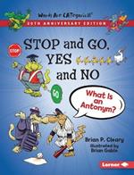 Stop and Go, Yes and No, 20th Anniversary Edition: What Is an Antonym?