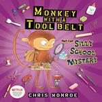 Monkey with a Tool Belt and the Silly School Mystery