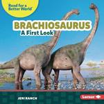 Brachiosaurus: A First Look