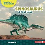 Spinosaurus: A First Look