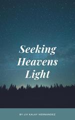 Seeking Heavens Light