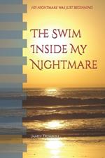 The Swim Inside My Nightmare: His nightmare was just beginning