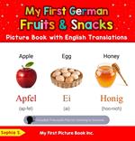 My First German Fruits & Snacks Picture Book with English Translations