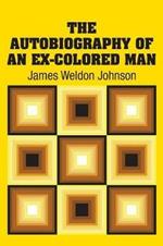 The Autobiography of an Ex-Colored Man