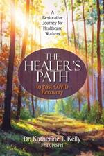 The Healer's Path to Post-COVID Recovery: A Restorative Journey for Healthcare Workers