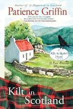 Kilt in Scotland: A Ewe Dunnit Mystery, Kilts and Quilts Book 8