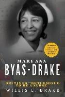 Mary Ann Byas-Drake: Destined and Determined To Be A Nurse