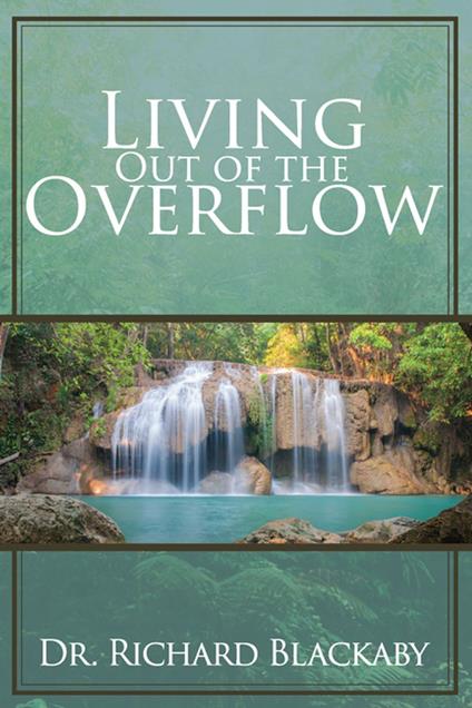 Living Out of the Overflow