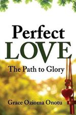 Perfect Love: The Path to Glory