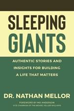 Sleeping Giants: Authentic Stories and Insights for Building a Life That Matters