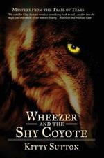 Wheezer and the Shy Coyote: Book Two