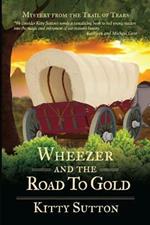 Wheezer and the Road to Gold: Book Five