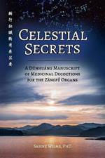 Celestial Secrets: A Dunhuang Manuscript of Medicinal Decoctions for the Zangfu Organs