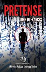 Pretense: A Riveting Political Suspense Thriller