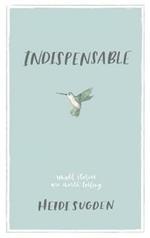 Indispensable: Small Stories Are Worth Telling