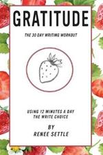 Gratitude: The 30 Day Writing Workout