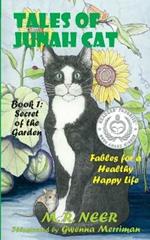 Tales of Junah Cat: Secret of the Garden: Fables for a Healthy Happy Life