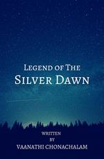 Legend of The Silver Dawn