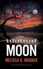 The Underground Moon