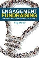 Engagement Fundraising: How to raise more money for less in the 21st century