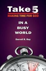 Take 5: Making Time for God in A Busy World