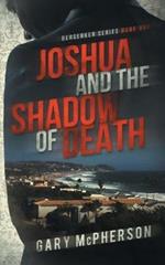 Joshua and the Shadow of Death