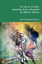 Un d?a en el solar, expresi?n de la cubanidad de Alberto Alonso