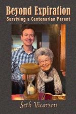 Beyond Expiration: Surviving a Centenarian Parent