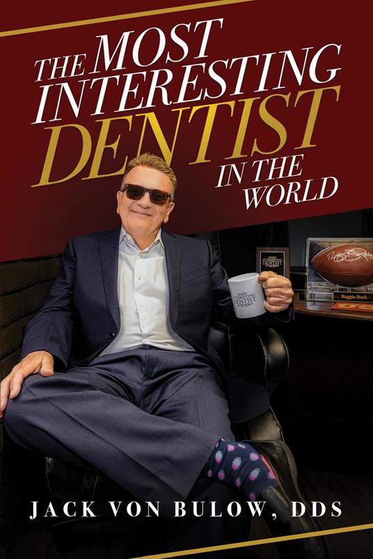 The Most Interesting Dentist in the World