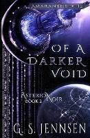 Of A Darker Void: Asterion Noir Book 2