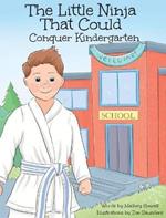 The Little Ninja That Could: Conquer Kindergarten