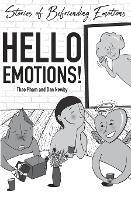 Hello Emotions!: Stories of Befriending Emotions