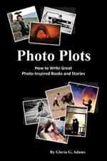 Photo Plots: How to write great photo-inspired books and stories