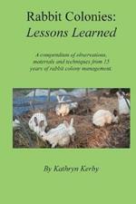 Rabbit Colonies Lessons Learned