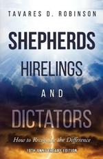 Shepherds, Hirelings and Dictators, 10th Anniversary Edition: How to Recognize the Difference