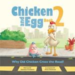 Why Did Chicken Cross the Road?: Chicken and Egg Book 2