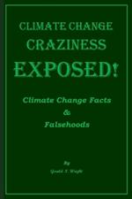 Climate Change Craziness Exposed: Twenty-One Climate Change Denials of Environmentalists