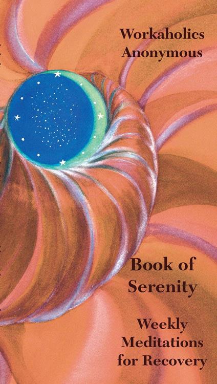 Workaholics Anonymous Book of Serenity