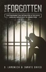 The Forgotten: The Punishment and Retribution in the South Carolina Department of Corrections