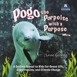 Pogo the Porpoise with a Purpose