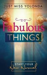 Fabulous Things: Starting Your New Normal