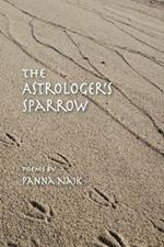 The Astrologer's Sparrow: Poems