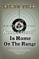 Ammo Grrrll Is Home On The Range: A Humorist's Friday Columns For Power Line (Volume 4)