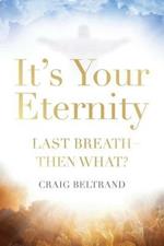 It's Your Eternity