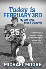 Today is February 3rd My Life with Type 1 Diabetes