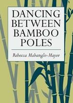 Dancing Between Bamboo Poles: Poetry and Essay