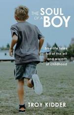 The Soul of a Boy: True-life tales full of wit and warmth of childhood