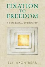 Fixation to Freedom: The Enneagram of Liberation