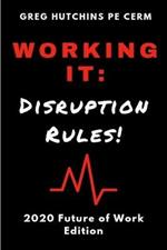 Working It: Disruption Rules: 2020 Edition