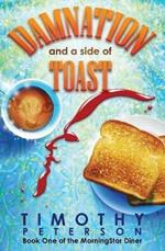 Damnation and a side of Toast: Book One of The Morning Star Diner